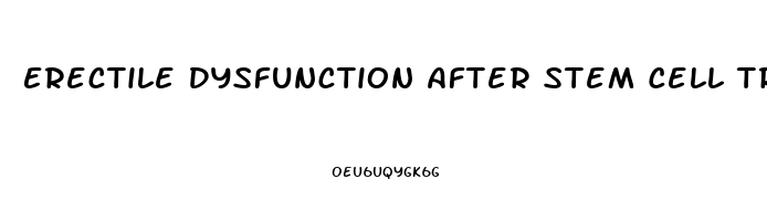 Erectile Dysfunction After Stem Cell Transplant