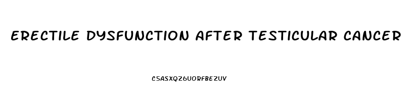 Erectile Dysfunction After Testicular Cancer