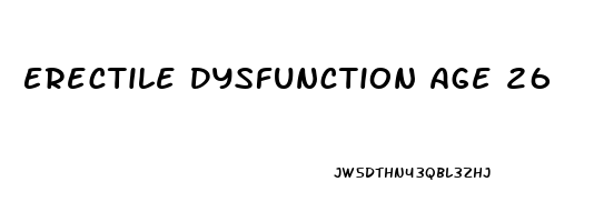 Erectile Dysfunction Age 26