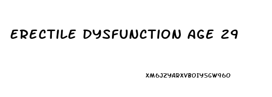 Erectile Dysfunction Age 29