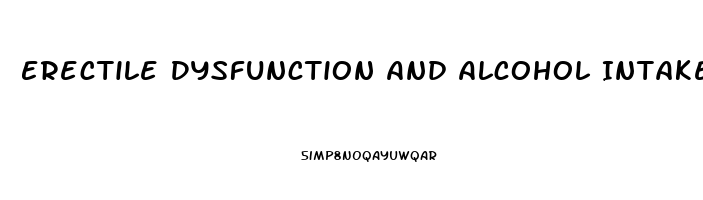 Erectile Dysfunction And Alcohol Intake