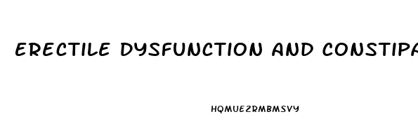 Erectile Dysfunction And Constipation