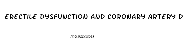 Erectile Dysfunction And Coronary Artery Disease