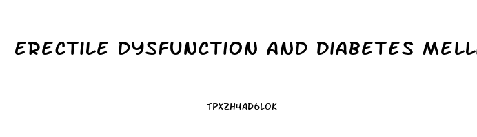 Erectile Dysfunction And Diabetes Mellitus