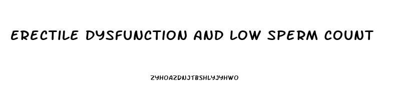 Erectile Dysfunction And Low Sperm Count