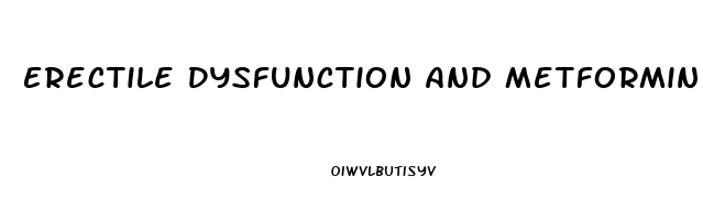 Erectile Dysfunction And Metformin