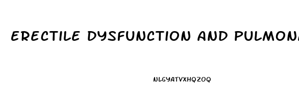 Erectile Dysfunction And Pulmonary Arterial Hypertension