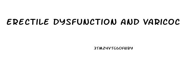 Erectile Dysfunction And Varicocele