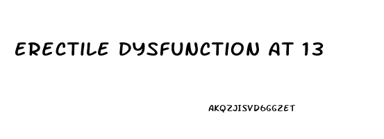 Erectile Dysfunction At 13