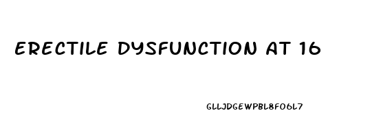 Erectile Dysfunction At 16