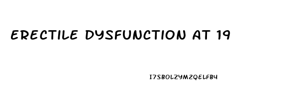 Erectile Dysfunction At 19