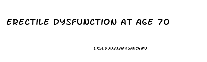 Erectile Dysfunction At Age 70