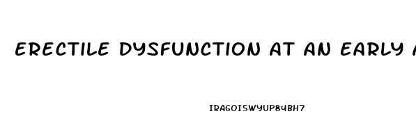 Erectile Dysfunction At An Early Age