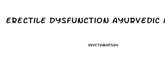 Erectile Dysfunction Ayurvedic Medicine India