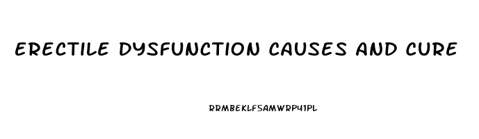 Erectile Dysfunction Causes And Cure