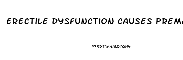 Erectile Dysfunction Causes Premature Ejaculation