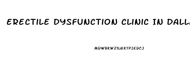 Erectile Dysfunction Clinic In Dallas Tx