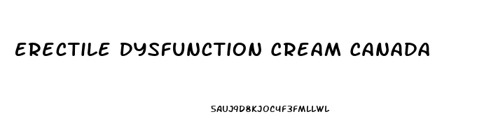 Erectile Dysfunction Cream Canada