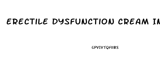 Erectile Dysfunction Cream In India