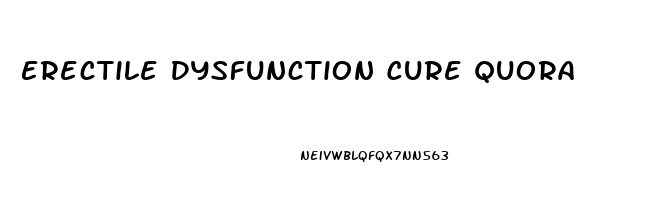 Erectile Dysfunction Cure Quora