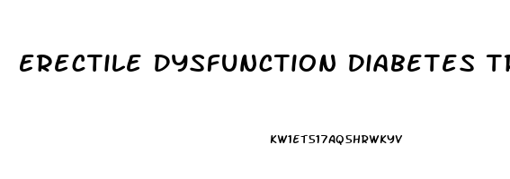 Erectile Dysfunction Diabetes Treatment