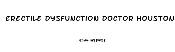 Erectile Dysfunction Doctor Houston