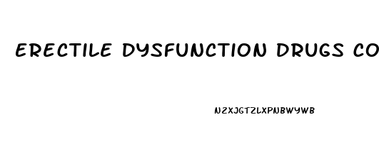 Erectile Dysfunction Drugs Comparison