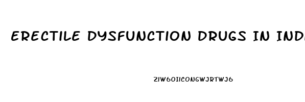 Erectile Dysfunction Drugs In India