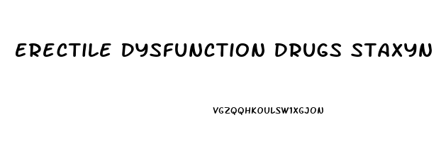 Erectile Dysfunction Drugs Staxyn