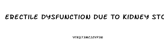 Erectile Dysfunction Due To Kidney Stone