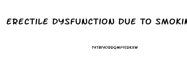 Erectile Dysfunction Due To Smoking