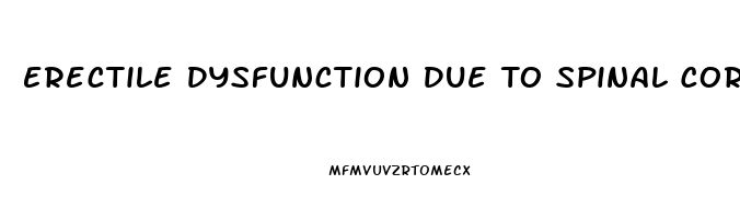 Erectile Dysfunction Due To Spinal Cord Injury