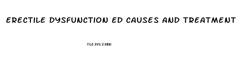 Erectile Dysfunction Ed Causes And Treatment