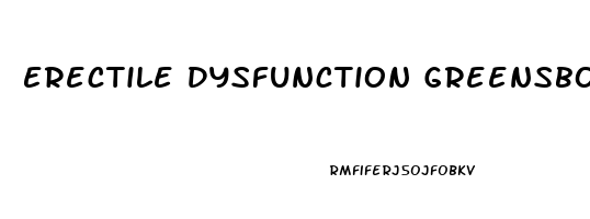 Erectile Dysfunction Greensboro Nc