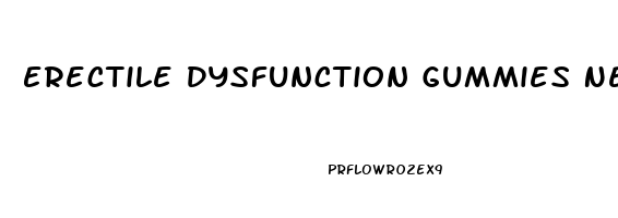 Erectile Dysfunction Gummies Near Me