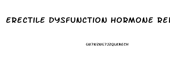 Erectile Dysfunction Hormone Replacement