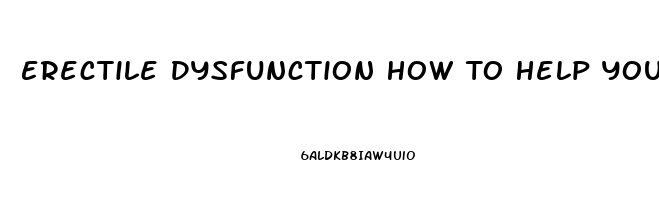 Erectile Dysfunction How To Help Your Partner