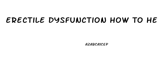 Erectile Dysfunction How To Help Your Partner