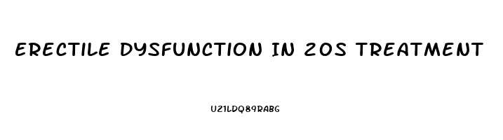 Erectile Dysfunction In 20s Treatment