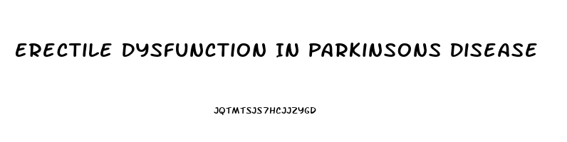 Erectile Dysfunction In Parkinsons Disease