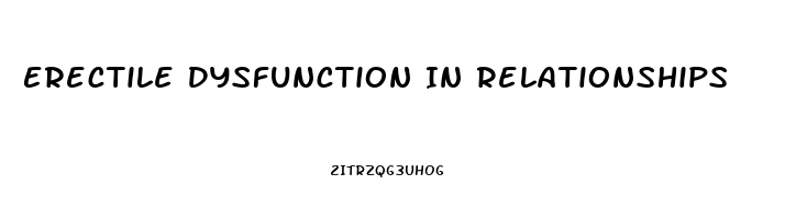 Erectile Dysfunction In Relationships