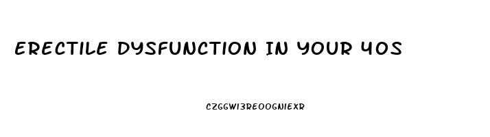 Erectile Dysfunction In Your 40s