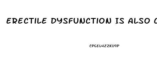 Erectile Dysfunction Is Also Called