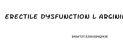 Erectile Dysfunction L Arginine