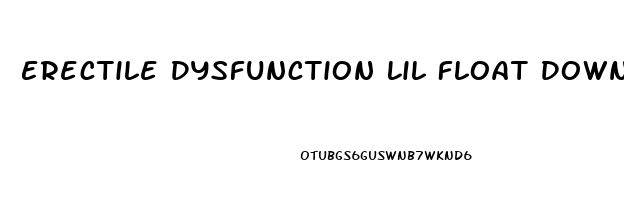 Erectile Dysfunction Lil Float Download