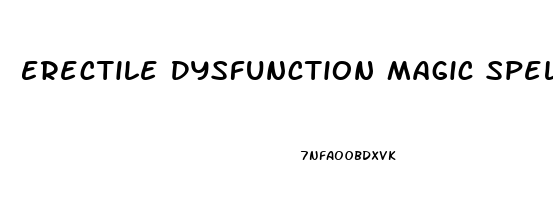 Erectile Dysfunction Magic Spell