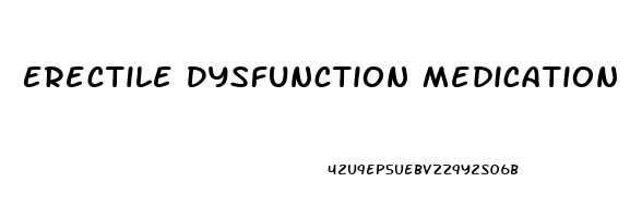 Erectile Dysfunction Medication Reviews