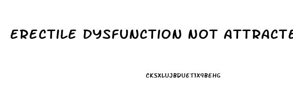 Erectile Dysfunction Not Attracted To Partner