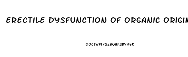 Erectile Dysfunction Of Organic Origin