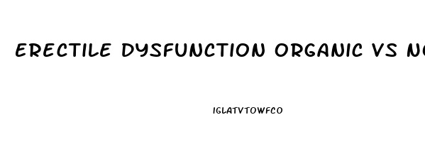 Erectile Dysfunction Organic Vs Non Organic